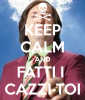 KEEP CALM AND FATTI I CAZZI TOI Poster _ by pino _ Keep ___.png