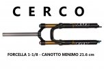 CERCO forcella cannotto dritto 1-1/8 di lunghezza minima 21,6-22 cm escursione 150-160 per ruote da 26 (o 27,5)